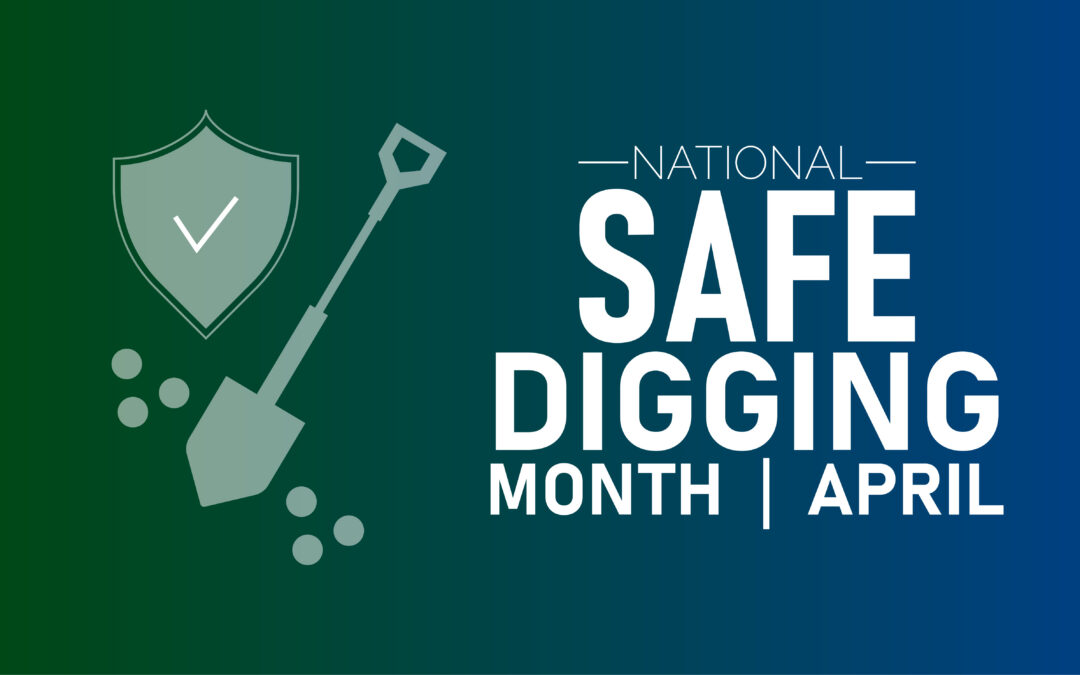 National Safe Digging Month