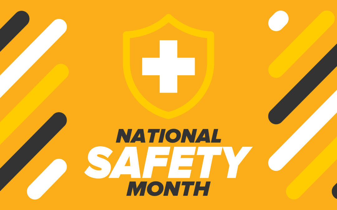 Why June Is National Safety Month